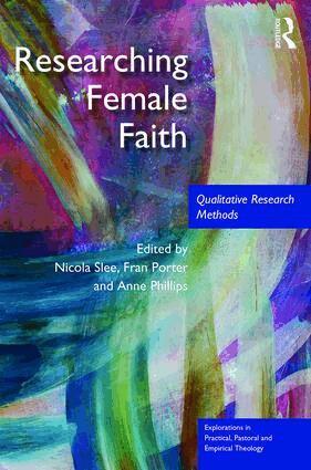 Nicola Slee, Fran Porter, Anne Phillips - Researching Female Faith, Inbunden