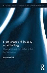 bokomslag Ernst Jngers Philosophy of Technology
