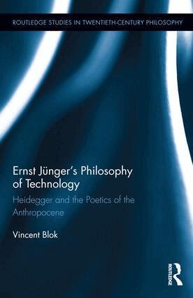 Vincent Blok - Ernst Jünger’s Philosophy of Technology, Inbunden