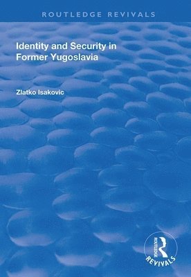 bokomslag Identity and Security in Former Yugoslavia