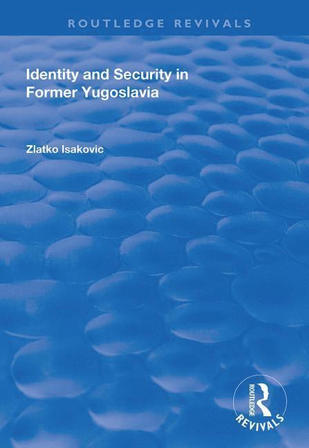 Identity and Security in Former Yugoslavia 1