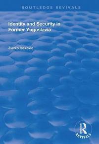bokomslag Identity and Security in Former Yugoslavia