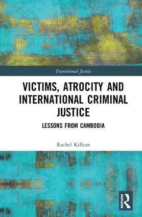 bokomslag Victims, Atrocity and International Criminal Justice