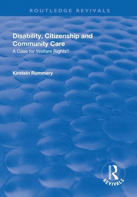 Disability, Citizenship and Community Care: A Case for Welfare Rights? 1