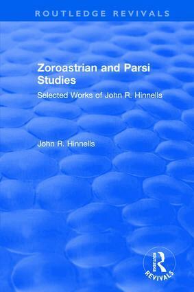 John Hinnells - Zoroastrian and Parsi Studies, Inbunden