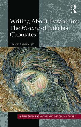 Theresa Urbainczyk - Writing About Byzantium, Inbunden