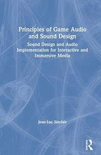 bokomslag Principles of Game Audio and Sound Design