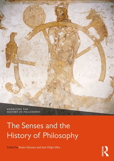 Brian Glenney, José Silva - Senses and the History of Philosophy, Inbunden