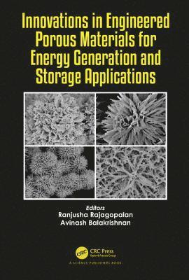 Ranjusha Rajagopalan, Avinash Balakrishnan, INDIA) Balakrishnan, Avinash (Suzlon Energy , Gujrat - Innovations in Engineered Porous Materials for Energy Generation and Storage Applications, Inbunden