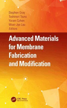 Stephen Gray, Toshinori Tsuru, Yoram Cohen, Woei-Jye Lau - Advanced Materials for Membrane Fabrication and Modification, Inbunden