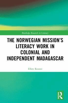 Ellen Vea Rosnes - Norwegian Mission’s Literacy Work in Colonial and Independent Madagascar, Inbunden