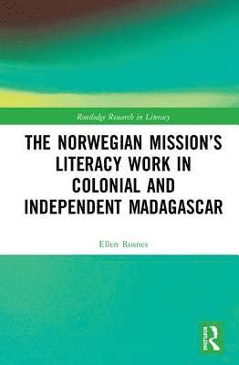 bokomslag Norwegian Mission's Literacy Work in Colonial and Independent Madagascar