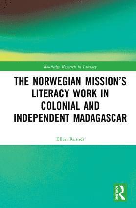 Ellen Vea Rosnes - Norwegian Mission’s Literacy Work in Colonial and Independent Madagascar, Inbunden
