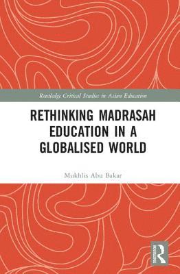 bokomslag Rethinking Madrasah Education in a Globalised World