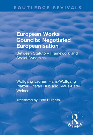 Wolfgang Lecher, Hans-Wolfgang Platzer, Klaus-Peter Weiner, Stefan Rub - European Works Councils: Negotiated Europeanisation, Häftad
