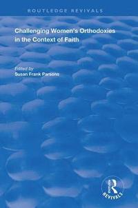 bokomslag Challenging Women's Orthodoxies in the Context of Faith