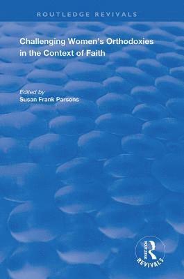 Challenging Women's Orthodoxies in the Context of Faith 1