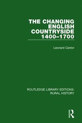 The Changing English Countryside, 1400-1700 1