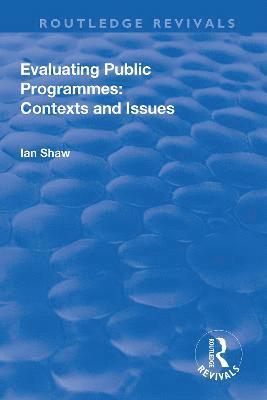 Evaluating Public Programmes: Contexts and Issues 1