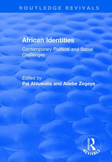 D.P.S Ahluwalia, Abebe Zegeye, Pal Ahluwalia - African Identities: Contemporary Political and Social Challenges, Häftad