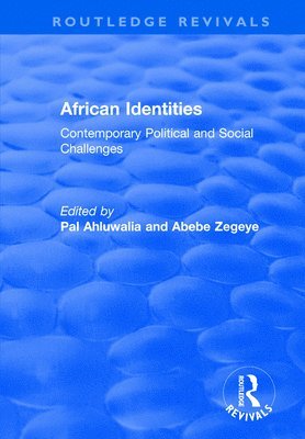 D.P.S Ahluwalia, Abebe Zegeye, Pal Ahluwalia - African Identities: Contemporary Political and Social Challenges, Häftad