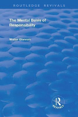 The Mental Basis of Responsibility 1