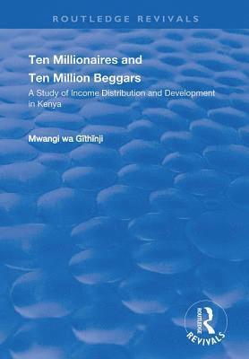 bokomslag Ten Millionaires and Ten Million Beggars