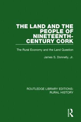 bokomslag The Land and the People of Nineteenth-Century Cork