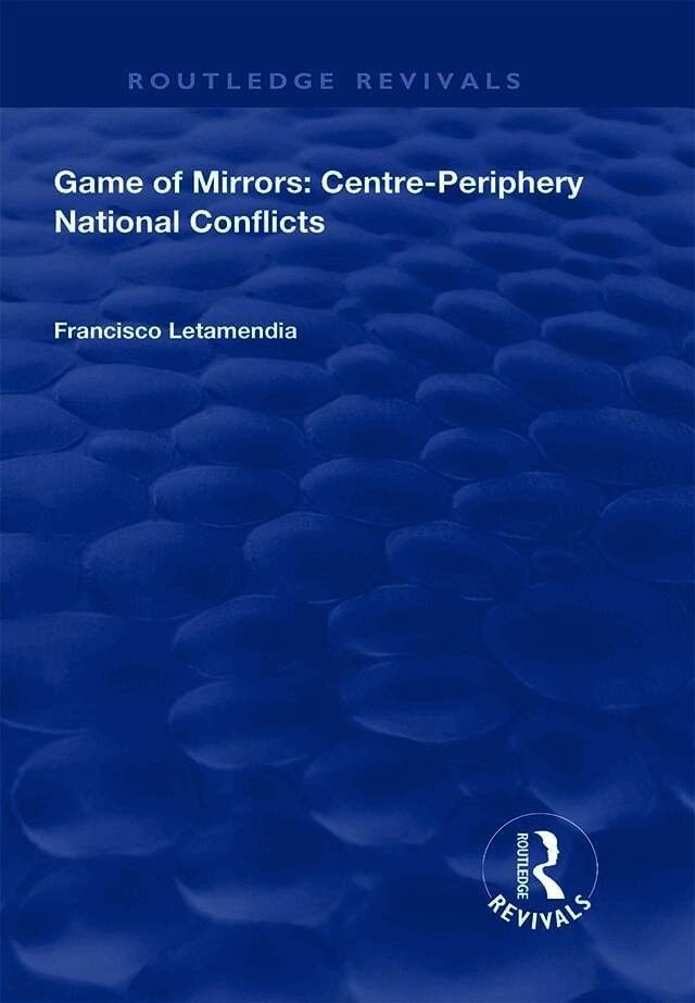 Game of Mirrors: Centre-Periphery National Conflicts