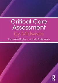bokomslag Critical Care Assessment by Midwives