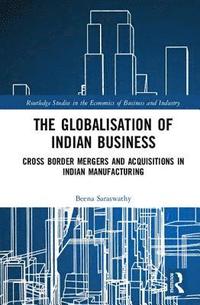 bokomslag The Globalisation of Indian Business