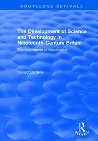 bokomslag The Development of Science and Technology in Nineteenth-Century Britain