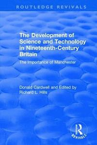 bokomslag The Development of Science and Technology in Nineteenth-Century Britain