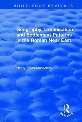 Geography, Urbanisation and Settlement Patterns in the Roman Near East 1