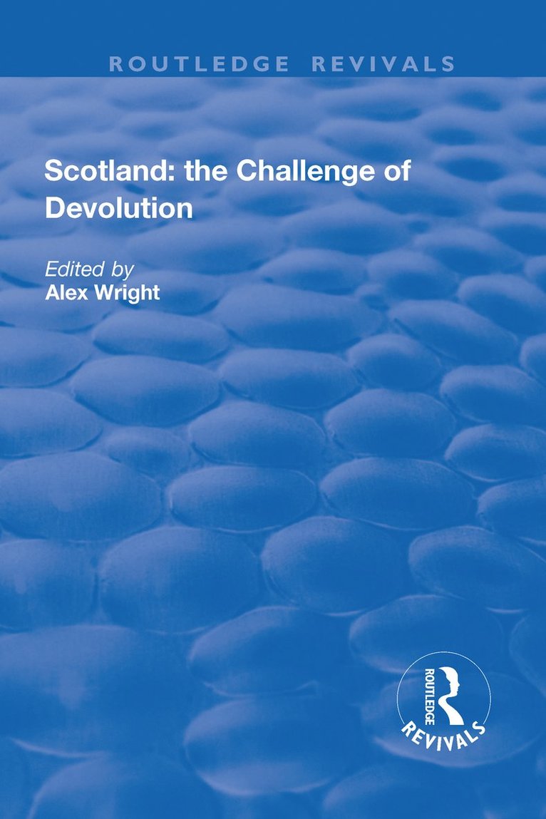 Alex Wright - Scotland: the Challenge of Devolution, Inbunden