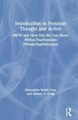 Introduction to Feminist Thought and Action 1