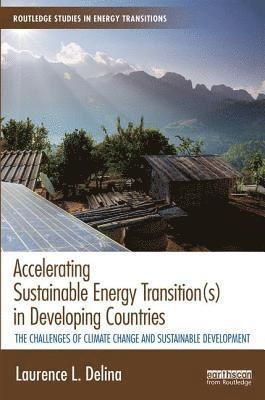 bokomslag Accelerating Sustainable Energy Transition(s) in Developing Countries