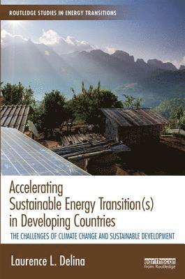 Accelerating Sustainable Energy Transition(s) in Developing Countries 1