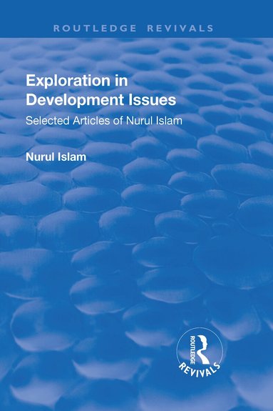 Nurul Islam - Exploration in Development Issues, Inbunden