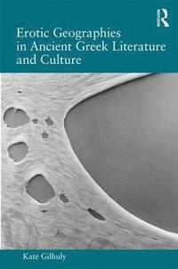 bokomslag Erotic Geographies in Ancient Greek Literature and Culture
