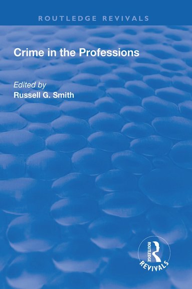 Russell Smith - Crime in the Professions, Inbunden