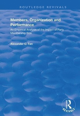 Members, Organizations and Performance: An Empirical Analysis of the Impact of Party Membership Size 1