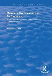 bokomslag Members, Organizations and Performance: An Empirical Analysis of the Impact of Party Membership Size