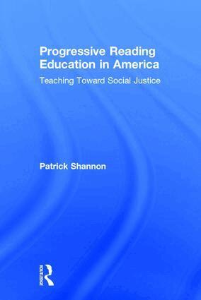 Patrick Shannon - Progressive Reading Education in America, Inbunden