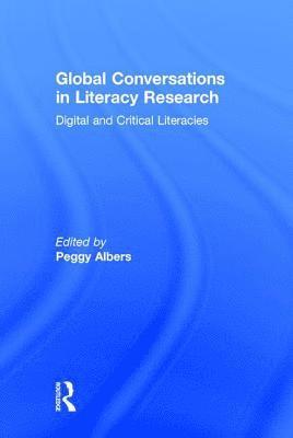 Peggy Albers, USA) Albers, Peggy (Georgia State University - Global Conversations in Literacy Research, Inbunden