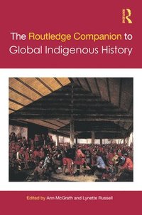 bokomslag The Routledge Companion to Global Indigenous History