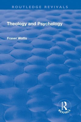 Fraser Watts, Fraser N. Watts, Fraser N Watts - Theology and Psychology, Häftad