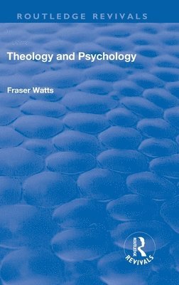 Fraser Watts - Theology and Psychology, Inbunden