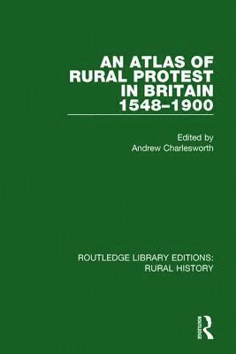 An Atlas of Rural Protest in Britain 1548-1900 1