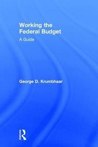 bokomslag Working the Federal Budget